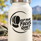 Vinyl decal: black speaker icon with “Keep Your Focus Quiet” on white surface