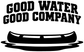 Vinyl decal text: 'GOOD WATER GOOD COMPANY' with black emblem