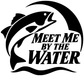 Vinyl fishing decal close-up: black-and-white fish with “MEET ME BY THE WATER” text