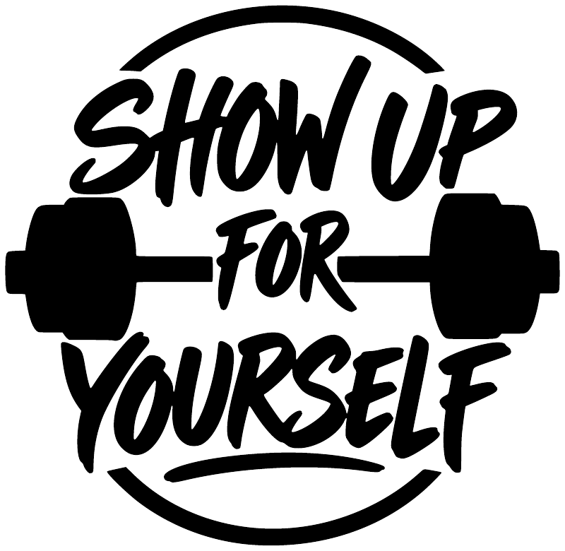 Vinyl decal graphic with black 'Show Up for Yourself' and dumbbells on white background
