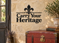 Vinyl decal with fleur-de-lis icon and 'Carry Your Heritage' text, black