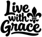 Black vinyl decal reading “Live with Grace” with fleur-de-lis icon