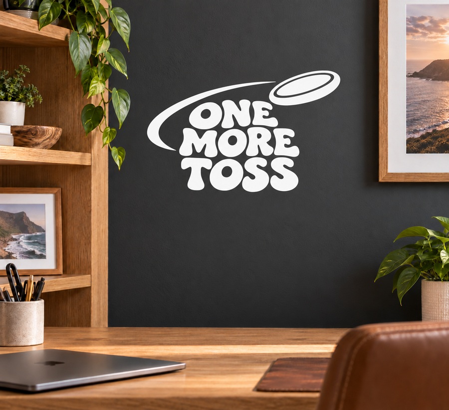 Vinyl decal with "ONE MORE TOSS" text in white on a dark background
