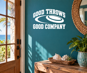 Vinyl decal with white 'GOOD THROWS GOOD COMPANY' and flying disc graphic