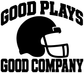 Vinyl decal design with black football helmet icon and 'Good Plays Good Company' text