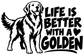 Golden vinyl decal close-up with golden retriever and 'LIFE IS BETTER WITH A GOLDEN' text.