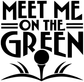 Vinyl decal text “MEET ME ON THE GREEN” with golf cup and swing lines