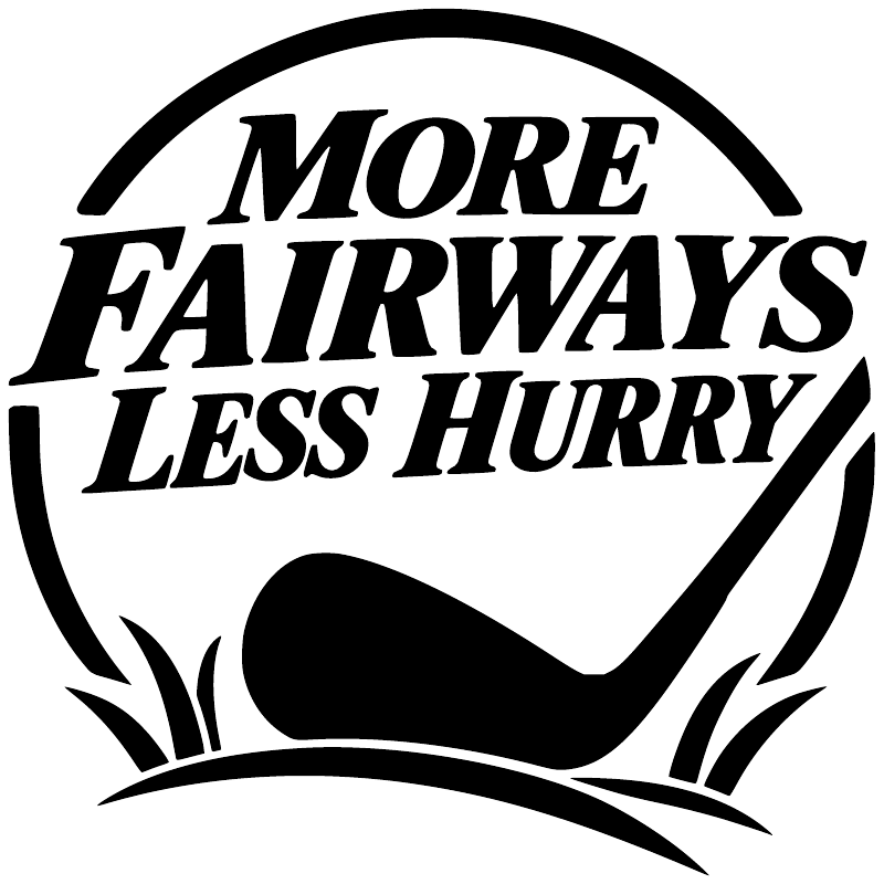 Black “MORE FAIRWAYS LESS HURRY” vinyl decal with golf ball and arched border