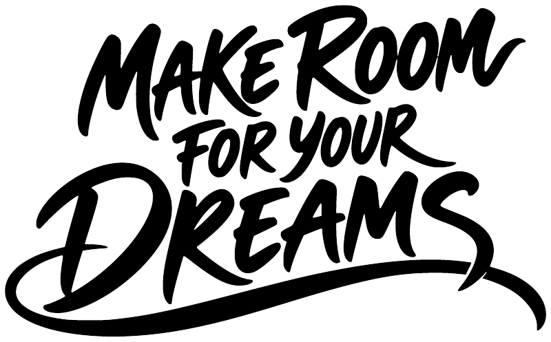 Vinyl decal close-up featuring black lettering: Make Room for Your Dreams