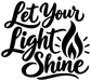 Black vinyl lettering decal: "Let Your Light Shine" with flame graphic