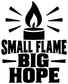Black vinyl decal with candle flame and sunburst rays above “SMALL FLAME BIG HOPE” text