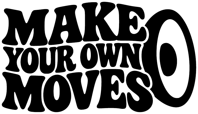 Black "MAKE YOUR OWN MOVES" vinyl decal with large zero shape