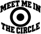 Vinyl decal with bold black 'MEET ME IN THE CIRCLE' lettering and target O