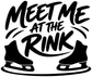 Vinyl decal in black with “Meet Me at the Rink” lettering and skate silhouettes