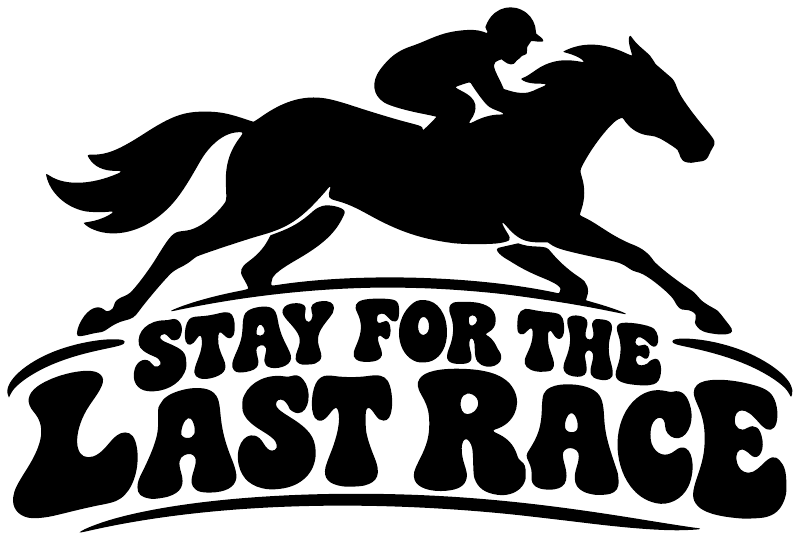 Vinyl decal: black racehorse rider graphic with bold “Stay for the Last Race” lettering