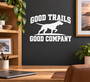Vinyl decal featuring 'GOOD TRAILS' and 'GOOD COMPANY' with hunting dog silhouette