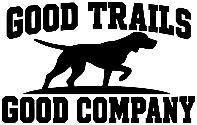 Vinyl decal with bold 'GOOD TRAILS' and 'GOOD COMPANY' plus hunting dog silhouette