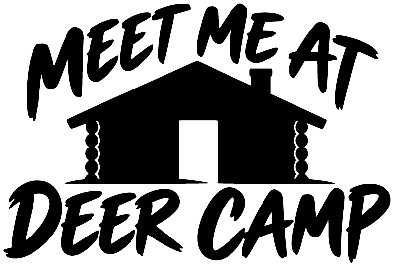 Black vinyl decal: 'MEET ME AT' over 'DEER CAMP' with house silhouette