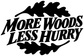 White 'More Woods Less Hurry' lettering with dark tree silhouette vinyl decal