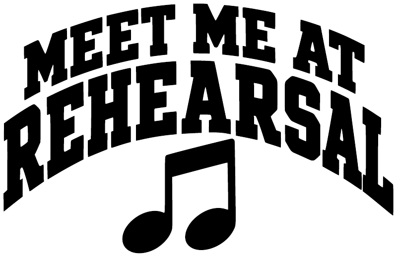 Vinyl decal lettering 'MEET ME AT REHEARSAL' in black with two music notes