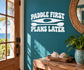 Vinyl wall decal with white “PADDLE FIRST” and “PLANS LATER” plus paddle icon