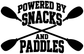 Vinyl decal text “Powered by Snacks and Paddles” in black with crossed paddle icons