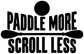 Black “PADDLE MORE SCROLL LESS” vinyl decal with paddle and circle icons