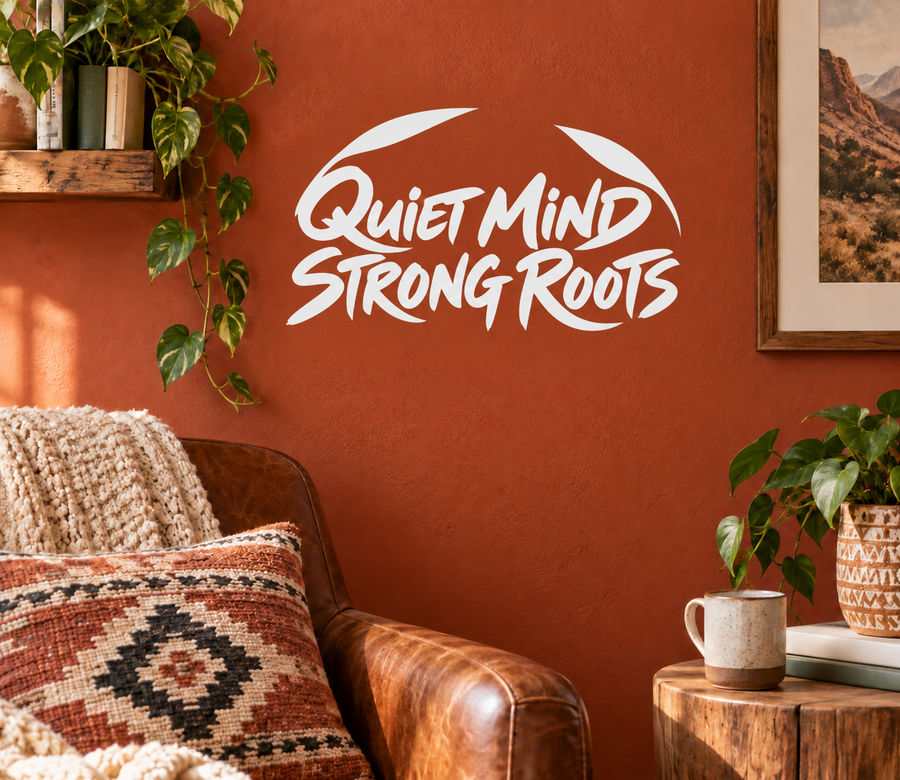 Vinyl wall decal with white 'Quiet Mind Strong Roots' script lettering
