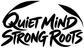 Vinyl decal with black 'Quiet Mind Strong Roots' bold script lettering