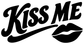 Close-up of black Kiss Me vinyl decal with script text and lips