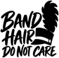 Black vinyl decal with “BAND HAIR DO NOT CARE” lettering and marching hat silhouette.