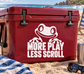 Vinyl decal: frog mascot and 'MORE PLAY LESS SCROLL' on red cooler