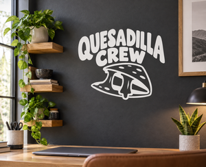 Quesadilla crew vinyl decal with bold white lettering and cartoon quesadilla icon