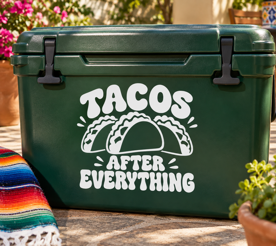 Vinyl decal with taco graphic and “TACOS AFTER EVERYTHING” text on dark green.