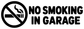 No smoking in garage vinyl decal close-up with crossed cigarette symbol and large text