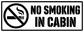 Vinyl decal with black 'NO SMOKING IN CABIN' text and cigarette smoke prohibition symbol.