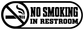 Black-and-white pill vinyl decal reading No Smoking in Restroom with crossed cigarette icon