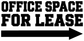 Vinyl decal with large “OFFICE SPACE FOR LEASE” lettering, black strip, and right arrow