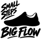 Black vinyl decal: "SMALL STEPS" and "BIG FLOW" with shoe silhouette
