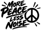 Vinyl decal with “More Peace Less Noise” lettering and peace symbol, bold black on white