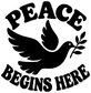 Black “PEACE BEGINS HERE” vinyl decal with dove and olive branch, bold lettering