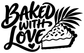 Vinyl decal closeup: black "Baked with Love" lettering with pie slice and heart