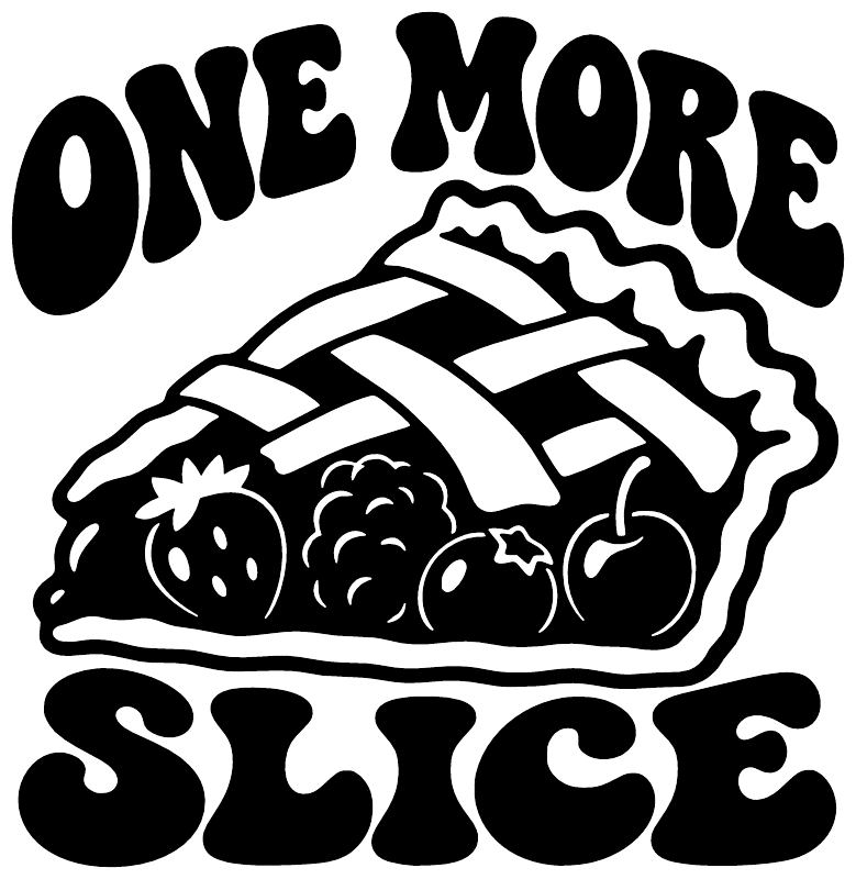 Black and white "ONE MORE SLICE" vinyl decal with pie-slice graphic