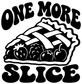 Black and white "ONE MORE SLICE" vinyl decal with pie-slice graphic