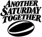 Vinyl decal with bold black “Another Saturday Together” text and oval rugby logo