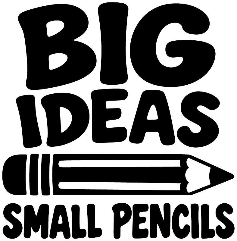 Vinyl decal graphic: black "BIG IDEAS" "SMALL PENCILS" with pencil icon