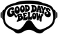 Scuba diving vinyl decal close-up: “GOOD DAYS BELOW” in bold letters on white goggles