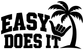 Black vinyl decal with 'EASY DOES IT' text and palm shaka hand icon