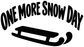 One More Snow Day sled vinyl decal with bold black lettering and sled icon