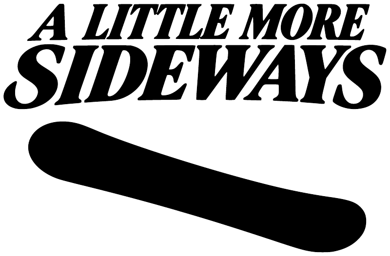Vinyl snowboarding decal with bold black “A LITTLE MORE SIDEWAYS” text and black oval